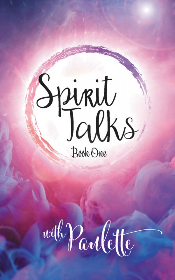 Spirit Talks Book One Paulette